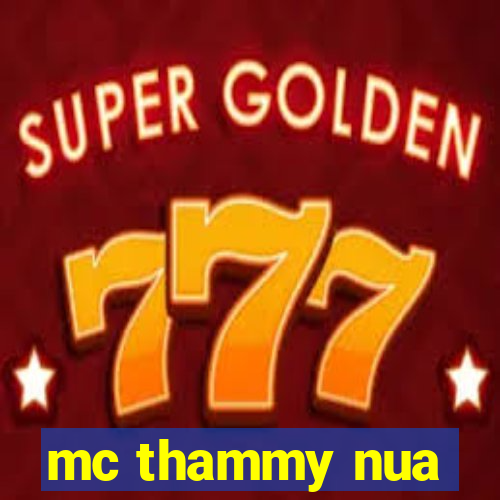 mc thammy nua